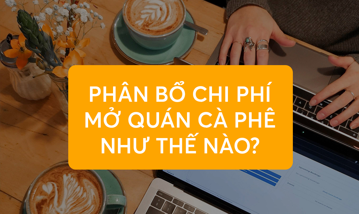 Phân bổ tỷ lệ chi phí mở quán ban đầu